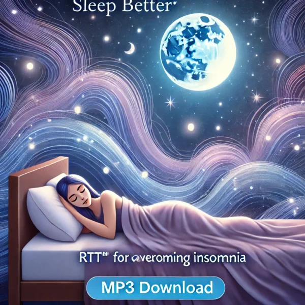 Sleep Better: RTT® MP3 for Overcoming Insomnia